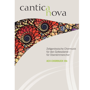 Chorbuch IIIb: Cantica nova. Zeitgenössische Chormusik für den Gottesdienst - für Oberstimmenchor